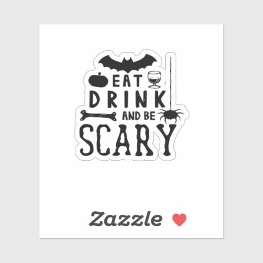 Eat Drink And Be Scary Halloween Quote Sticker (Vel)