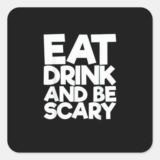 Eat Drink And Be Scary Halloween Retro Classic Vierkante Sticker (Voorkant)