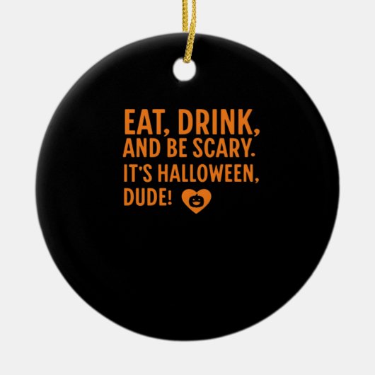 Eat Drink And Be Scary Its Halloween Fall Autumn Q Keramisch Ornament (Voorkant)
