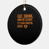 Eat Drink And Be Scary Its Halloween Fall Autumn Q Keramisch Ornament (Links)