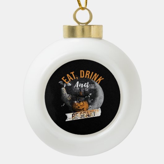 Eat Drink And Be Scary Retro Classic Keramische Bal Ornament (Voorkant)