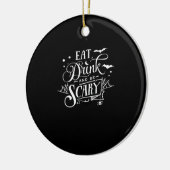 Eat Drink And Be Scary Unique Cool Keramisch Ornament (Links)