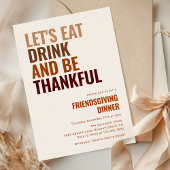 Eat Drink and Be Thankful Friendsgiving Dinner Kaart