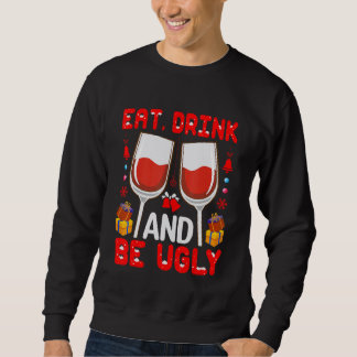 Eat Drink And Be Ugly Wine Trui