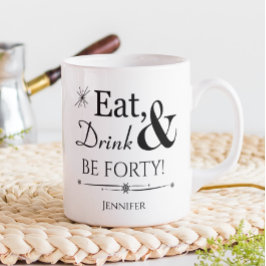 Eat Drink & Be 40th Birthday Koffiemok