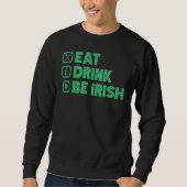 Eat Drink be I Rish Funny St Patrick's Day Trui (Voorkant)