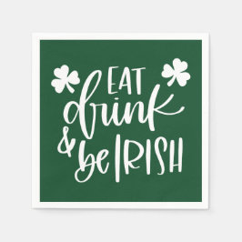 Eat Drink Be Irish Green Text  Design Party Servet