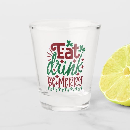 Eat Drink Be Merry Shot Glass - Feestelijke vakant Shot Glas (Voorkant)
