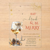 Eat Drink & Be Merry Wine Glass Bow Acryl Uitnodigingen (Voorkant)