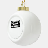 Eat Drink Be Scary Funny Trendy Keramische Bal Ornament (Rechts)