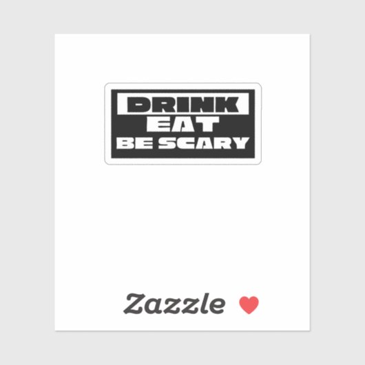 Eat Drink Be Scary Funny Trendy Sticker (Vel)