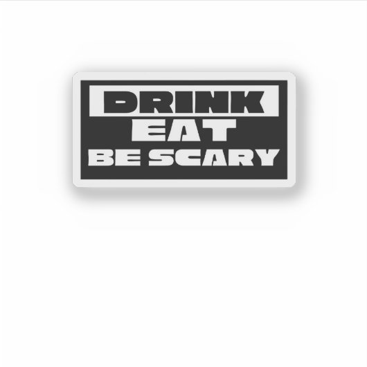Eat Drink Be Scary Funny Trendy Sticker (Voorkant)