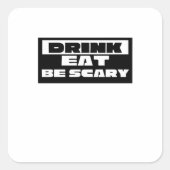 Eat Drink Be Scary Funny Trendy Vierkante Sticker (Voorkant)