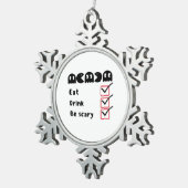 Eat Drink Be Scary Minimal Clean Tin Sneeuwvlok Ornament (Rechts)