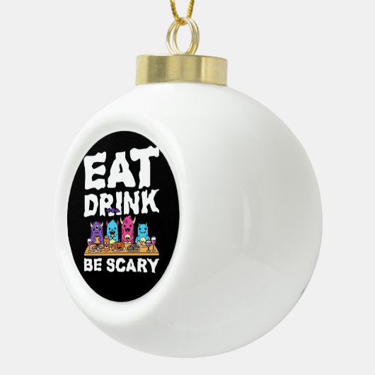 Eat Drink Be Scary Monster Halloween Creative Keramische Bal Ornament (Rechts)