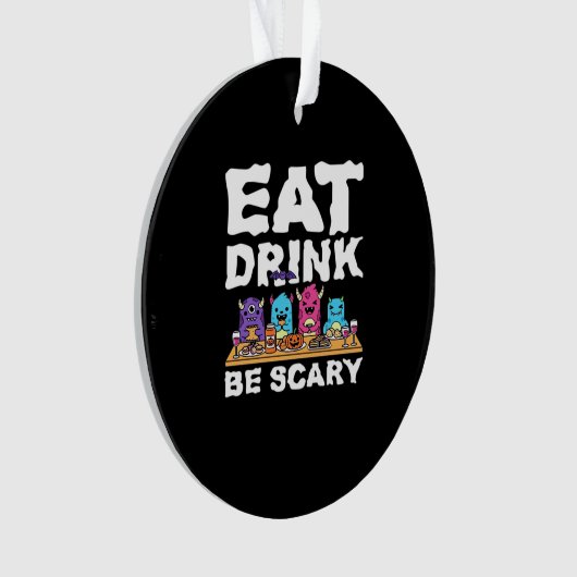 Eat Drink Be Scary Monster Halloween Creative Ornament (voorkant)