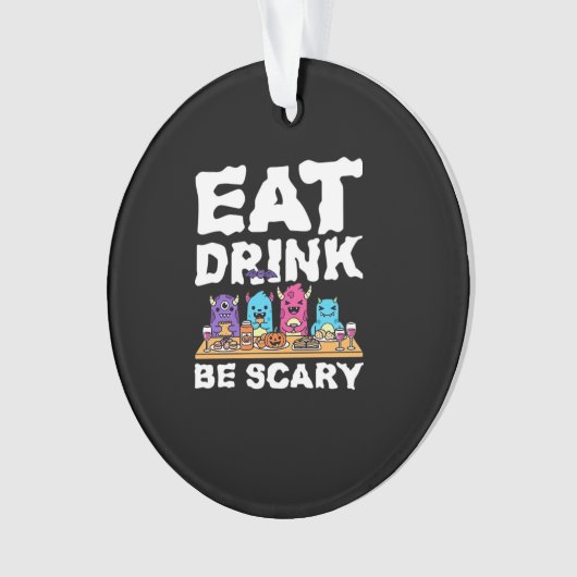 Eat Drink Be Scary Monster Halloween Creative Ornament (voorkant)