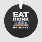 Eat Drink Be Scary Monster Halloween Creative Ornament (voorkant)