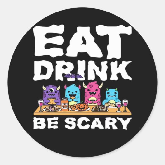 Eat Drink Be Scary Monster Halloween Creative Ronde Sticker (Voorkant)