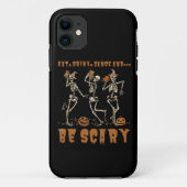 EAT, DRINK, DANCE... EN BEN SCARY grappig hallowee Case-Mate iPhone Case (Achterkant)