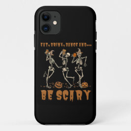 EAT, DRINK, DANCE... EN BEN SCARY grappig hallowee Case-Mate iPhone Case