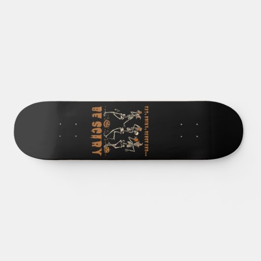 EAT, DRINK, DANCE... EN BEN SCARY grappig hallowee Persoonlijk Skateboard (Horizontaal)