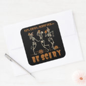 EAT, DRINK, DANCE... EN BEN SCARY grappig hallowee Vierkante Sticker (Envelop)