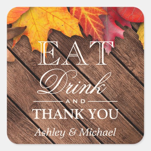 Eat Drink Dank u Rustic Wood Autumn Leaves Vierkante Sticker (Voorkant)