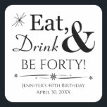 Eat Drink en 40th Birthday Retro 40th Vierkante Sticker<br><div class="desc">Het wordt een hapje van een 40e verjaardagsfeestje,  dus vergroot je uitnodigingen of gunsten met deze funky retro Eat,  Drink & Be 40! stickers. Overeenkomende partijbenodigdheden beschikbaar.</div>