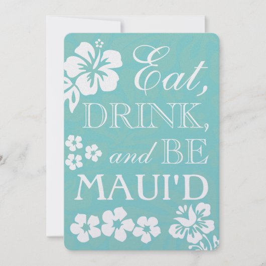 Eat Drink en BE Maui'd Wedding Invitations Kaart (Voorkant)