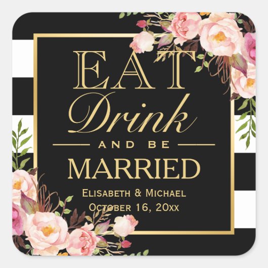 EAT-Drink en bruisende bruidsbloemen Vierkante Sticker (Voorkant)