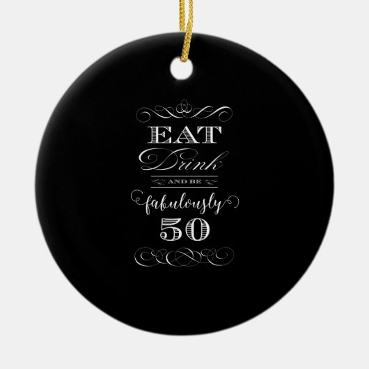 Eat Drink en Fantastisch vijftigjarig feest Keramisch Ornament (Voorkant)