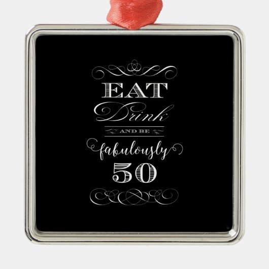 Eat Drink en Fantastisch vijftigjarig feest Metalen Ornament (Voorkant)