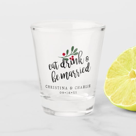 Eat Drink en wees gepersonaliseerd getrouwd Shot Glas (Voorkant)