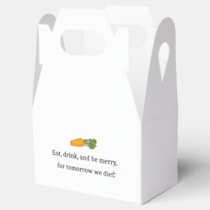 "Eat, Drink, en wees Merry, voor Morgen Diet" Bedankdoosjes