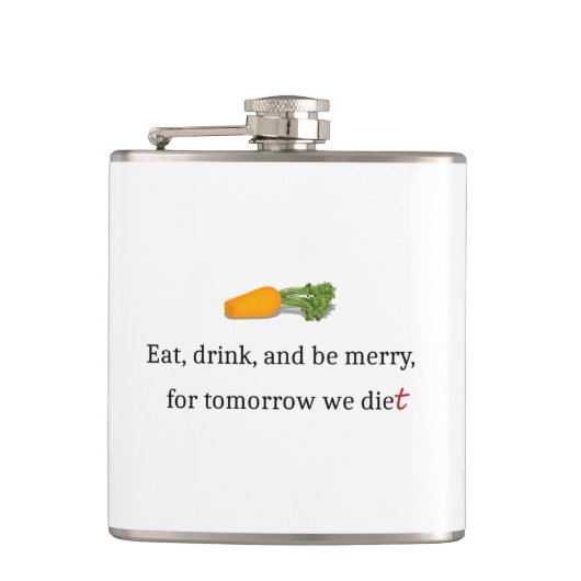 "Eat, Drink, en wees Merry, voor Morgen Diet" Heupfles (Voorkant)
