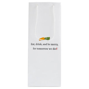 "Eat, Drink, en wees Merry, voor Morgen Diet" Wijn Cadeautas