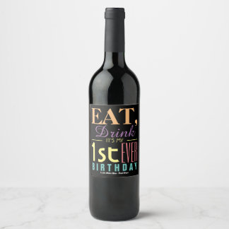 Eat, Drink Het is mijn eerste dag van de verjaarda Wijn Etiket