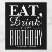 Eat, Drink Het is mijn verjaardag Wijn Etiket (Enkel label)