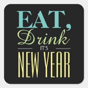 Eat, Drink Het is nieuwjaar Vierkante Sticker