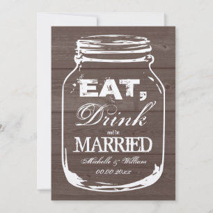 Eat drink is getrouwd Mason Jar bruiloft uitnodigi Kaart