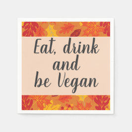 Eat drink is Vegan-herfstkleuren Thanksgiving Servet