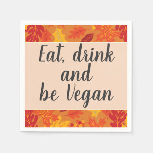Eat drink is Vegan-herfstkleuren Thanksgiving Servet