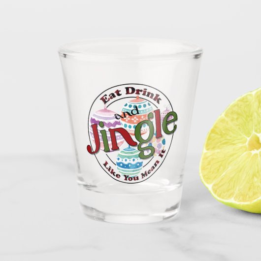 Eat Drink & Jingle Shot Glas (Voorkant)