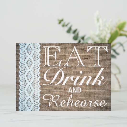 Eat Drink & Rehearse Burlap Lace Rehearsal Dinner Kaart (Staand voorkant)