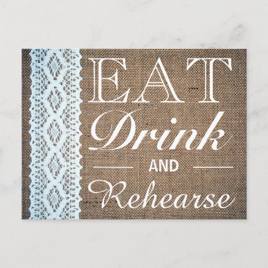 Eat Drink & Rehearse Burlap Lace Rehearsal Dinner Uitnodiging Briefkaart (Voorkant)