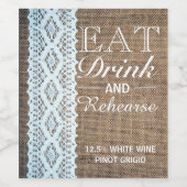Eat Drink & Rehearse Burlap Lace Rehearsal Dinner Wijn Etiket (Enkel label)