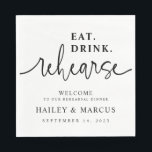 Eat Drink Rehearse Rehearsal Dinner Napkins Servet<br><div class="desc">Deze repetitieve diner is de perfecte aanvulling voor je repetitieve diner!</div>