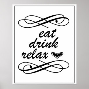 Eat Drink Relax Home Decor Poster