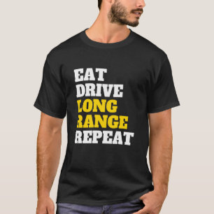 Eat Drive Long Range Repo IPSC Speed Steel Hunti T-shirt